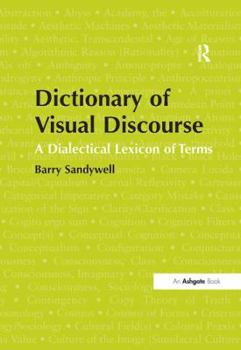 Hardcover Dictionary of Visual Discourse: A Dialectical Lexicon of Terms Book
