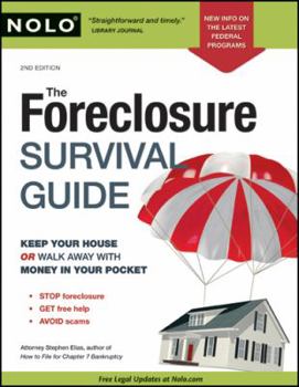 Paperback The Foreclosure Survival Guide: Keep Your House or Walk Away with Money in Your Pocket Book