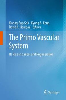 Hardcover The Primo Vascular System: Its Role in Cancer and Regeneration Book