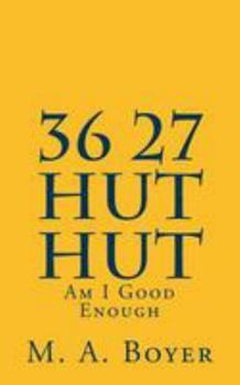 Paperback 36 27 Hut Hut: Am I Good Enough Book