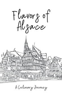 Paperback Flavors of Alsace: A Culinary Journey Book