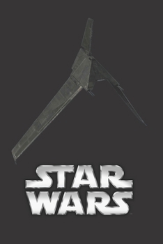 Star Wars: Fan Notebook, Sketchbook, Diary, Journal, For Kids, For A Gift, To Schoo 120 College Ruled Blank Pages 6 x 9 (Vehicles Collection - Delta Ship)