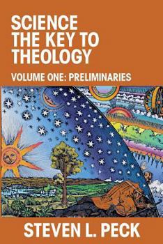 Paperback Science the Key to Theology: Volume One: Preliminaries Book