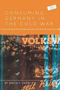 Paperback Consuming Germany in the Cold War Book