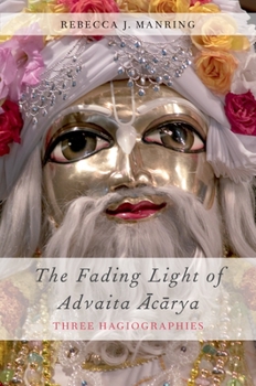 Paperback Fading Light of Advaita Acarya: Three Hagiographies Book