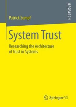 Paperback System Trust: Researching the Architecture of Trust in Systems Book