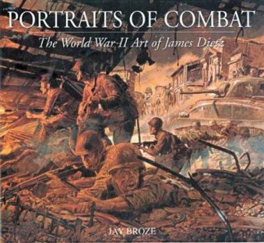 Hardcover Portraits of Combat: The World War II Art of James Dietz Book