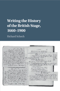 Paperback Writing the History of the British Stage: 1660-1900 Book