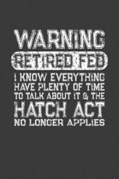 Paperback Warning Retired Fed: A Retirement Gift Notebook for Retiring Federal Employees Book