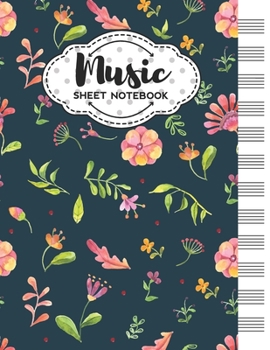 Music Sheet Notebook: Blank Staff Manuscript Paper with Summer Flower Themed Cover Design