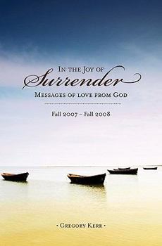 Paperback In The Joy of Surrender: Messages of Love from God Book