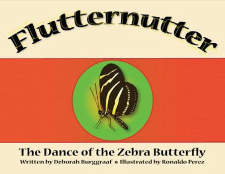 Paperback Flutternutter: The Dance of the Zebra Butterfly Book