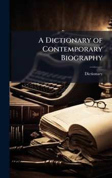 Hardcover A Dictionary of Contemporary Biography Book