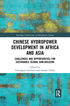 Chinese Hydropower Development in Africa and Asia: Challenges and Opportunities for Sustainable Global Dam-Building