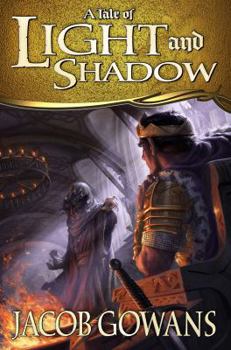A Tale of Light and Shadow - Book #1 of the A Tale of Light and Shadow
