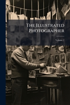 Paperback The Illustrated Photographer; Volume 2 Book