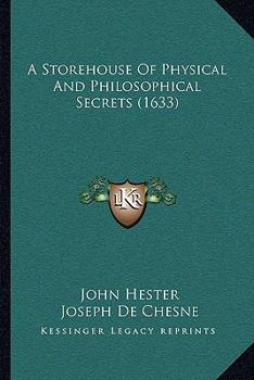 Paperback A Storehouse Of Physical And Philosophical Secrets (1633) Book