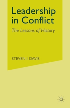 Leadership in Conflict: The Lessons of History