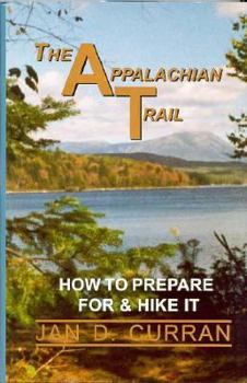 Hardcover The Appalachian Trail: How to Prepare for and Hike It Book