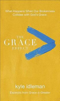 Mass Market Paperback The Grace Effect: What Happens When Our Brokenness Collides with God's Grace Book