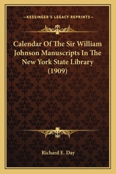 Paperback Calendar Of The Sir William Johnson Manuscripts In The New York State Library (1909) Book