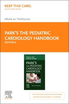 Misc. Park's the Pediatric Cardiology Handbook, Elsevier E-Book on Vitalsource (Retail Access Card): Park's the Pediatric Cardiology Handbook, Elsevier E-Bo Book