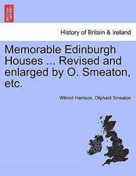 Paperback Memorable Edinburgh Houses ... Revised and Enlarged by O. Smeaton, Etc. Book