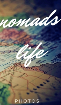 Hardcover Nomad Life, or part of it. Book