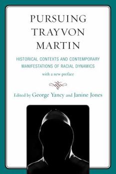 Paperback Pursuing Trayvon Martin: Historical Contexts and Contemporary Manifestations of Racial Dynamics Book