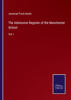 Paperback The Admission Register of the Manchester School: Vol. I Book