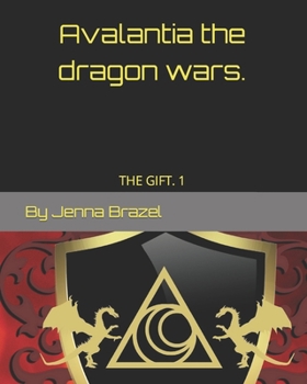 Paperback Avalantia the dragon wars.: The girl with the gift. Book