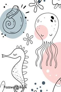 Paperback Password Book: Include Alphabetical Index with Marine Animals and Seashell Book