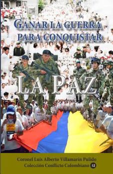 Paperback Ganar La Guerra Para Conquistar La Paz [Spanish] Book