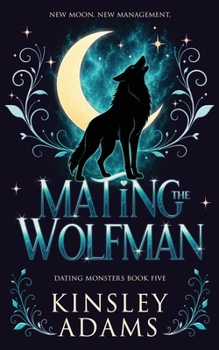 Paperback Mating the Wolfman: A Werewolf Fated Mates Paranormal Romance Book