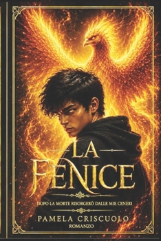 Paperback La Fenice: Dopo la morte risorgerò dalle mie ceneri [Italian] Book