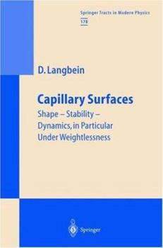 Hardcover Capillary Surfaces: Shape -- Stability -- Dynamics, in Particular Under Weightlessness Book
