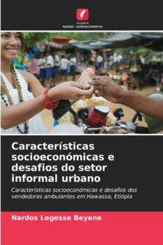 Paperback Características socioeconómicas e desafios do setor informal urbano [Portuguese] Book