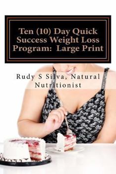 Paperback Ten (10) Day Quick Success Weight Loss Program: Large Print: A new approach to losing weight by changing your eating habits for life [Large Print] Book