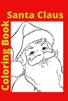 Paperback Santa Claus Coloring Book: Kids for Ages 4-8 [Large Print] Book