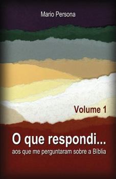 Paperback O Que Respondi...: Aos Que Me Perguntaram Sobre A B [Portuguese] Book