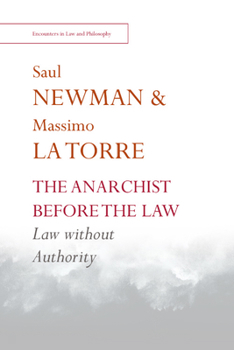 Hardcover The Anarchist Before the Law: Law Without Authority Book