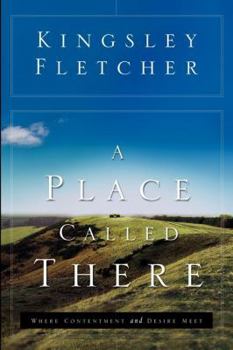 Paperback A Place Called There: Where Contentment and Desire Meet Book