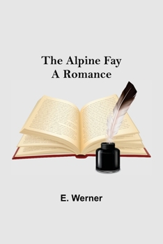 Paperback The Alpine Fay: A Romance Book