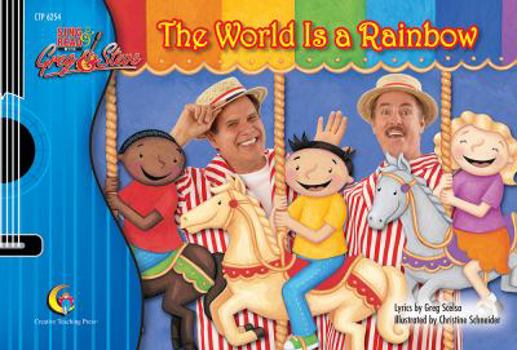 Paperback The World Is A Rainbow (Sing & Read with Greg & Steve) Book