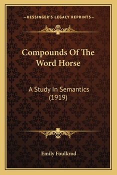 Paperback Compounds Of The Word Horse: A Study In Semantics (1919) Book