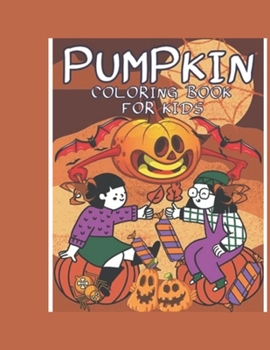 Paperback pumpkin coloring book for kids: Fun Coloring book For Kids 6-8 Book
