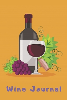 Wine Journal: Wine Notebook and Diary 110 Pages (6x9)