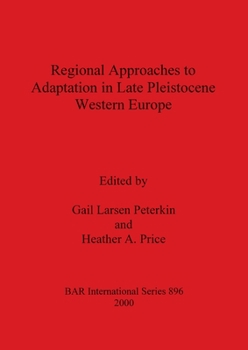 Regional Approaches to Adaptation in Late Pleistocene Western Europe