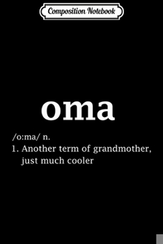 Paperback Composition Notebook: Oma Definition Funny Dutch Grandma Mother Day Gifts Journal/Notebook Blank Lined Ruled 6x9 100 Pages Book