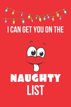 I Can Get You on the Naughty List: Inspirational Quotes Blank Lined Journal